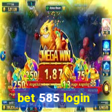 bet 585 login